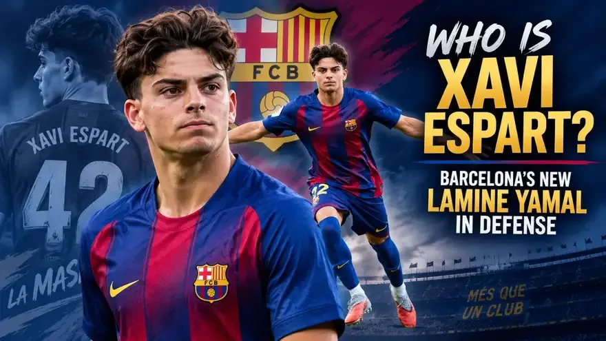 Who is Xavi Espart? Barcelona's New Lamine Yamal in Defense