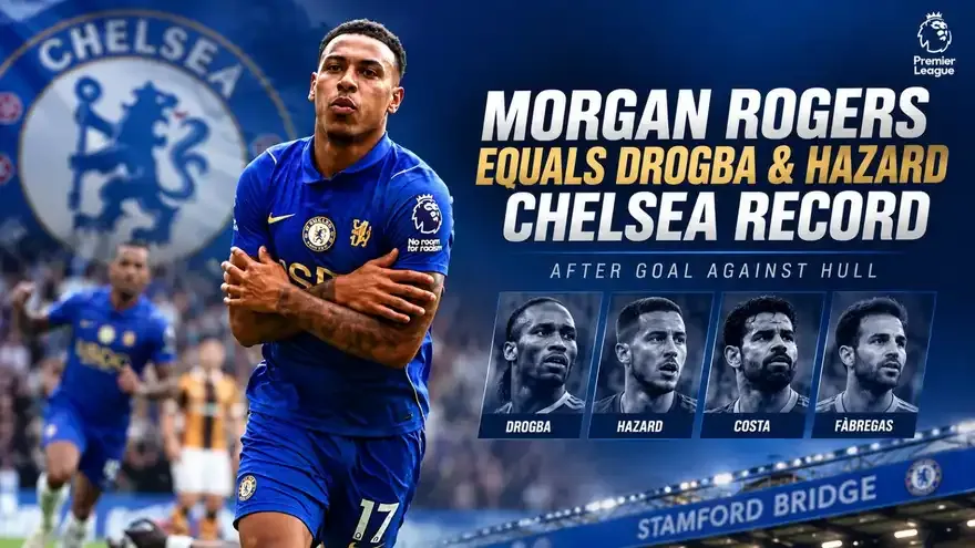 Morgan Rogers Equals Drogba & Hazard Chelsea Record After Hull Goal