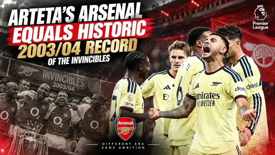 Arteta’s Arsenal Equals Historic 2003/04 Premier League Record Set by the Invincibles 