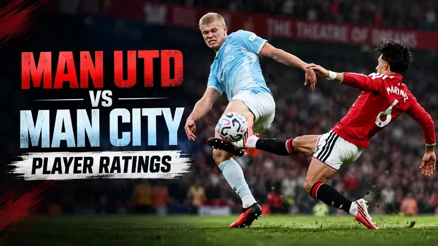 Manchester United vs Manchester City Player Ratings: Haaland Makes Derby History