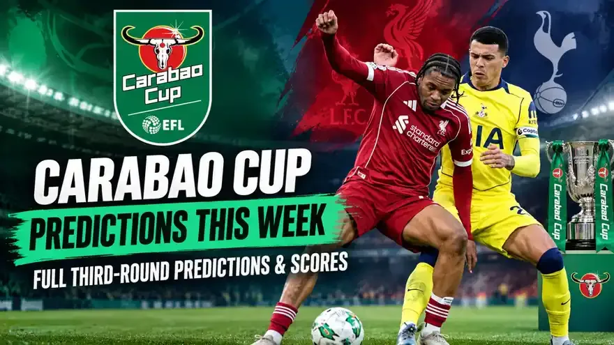Carabao Cup Predictions This Week: Full Third-Round Predictions & Scores