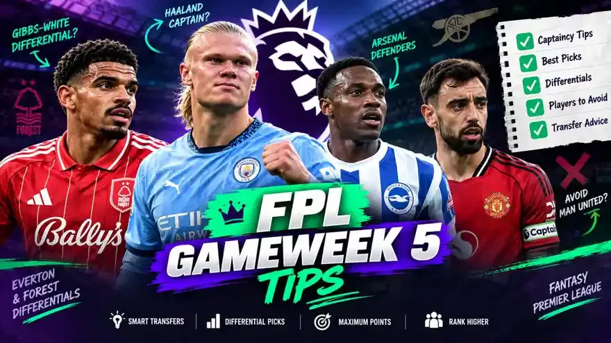 FPL tips for this week - Gameweek 5 (GW5) Premier League 2026-27