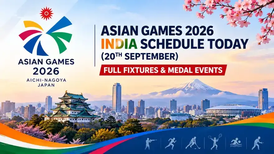 Asian Games 2026 India Schedule Today (20th September): Full Fixtures & Medal Events