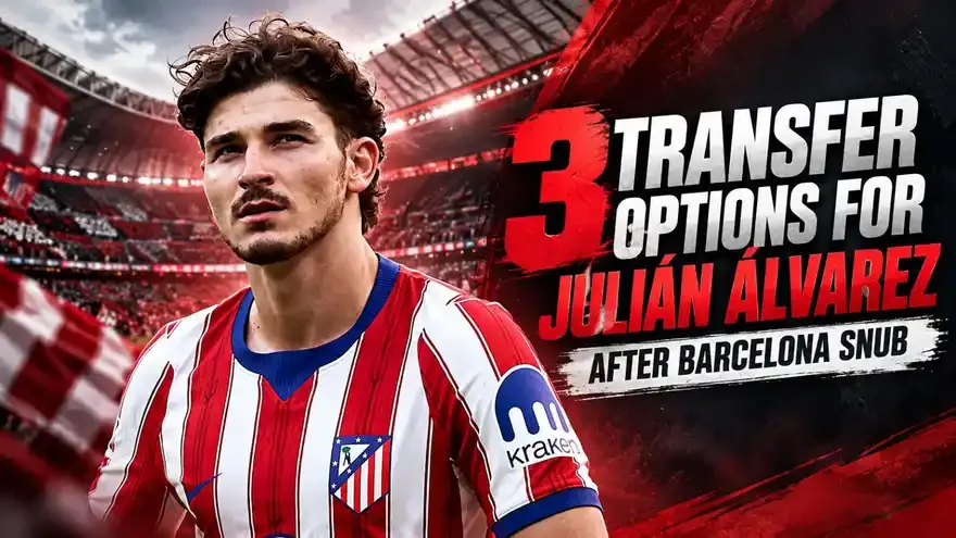 3 Transfer Options for Julián Álvarez After Barcelona Snub