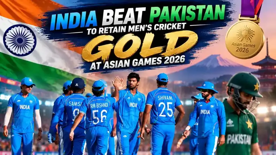 India Beat Pakistan to Retain Men’s Cricket Gold at Asian Games 2026