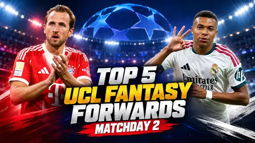 Top 5 Best UCL Fantasy Forwards for Matchday 2 (2026/27)