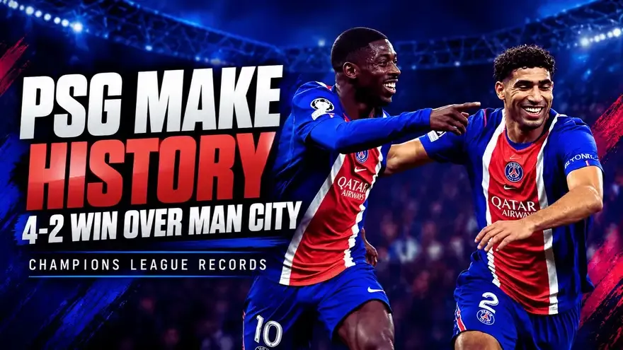 PSG Breaks 2 Records in Historic 4-2 Champions League Win Over Man City