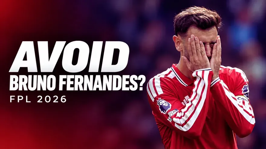 FPL: Why to Avoid Bruno Fernandes for the Remainder of 2026