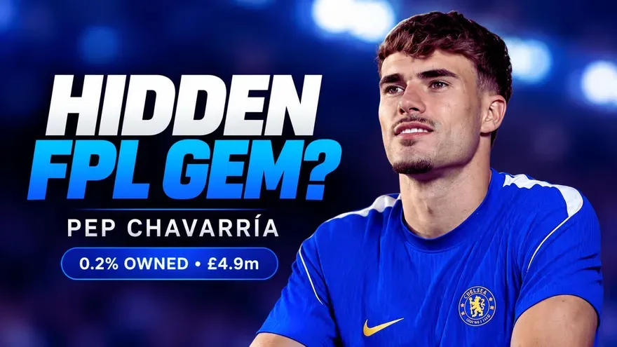 FPL Analysis: Is Chelsea's Pep Chavarría a Hidden Super Differential?