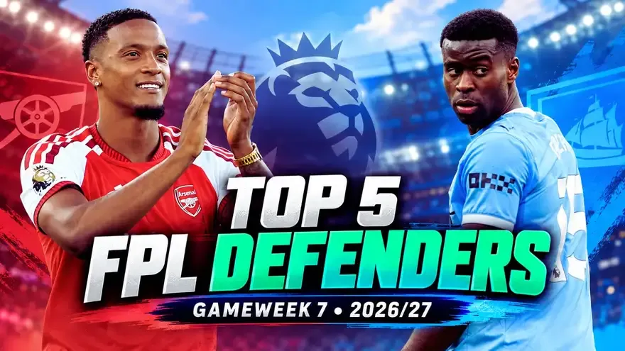 Top 5 Best FPL Defenders This week: GW7, Premier League 2026-27