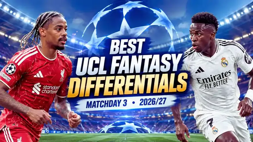 Top 5 Best UCL Fantasy Differentials for Matchday 3 (2026/27)