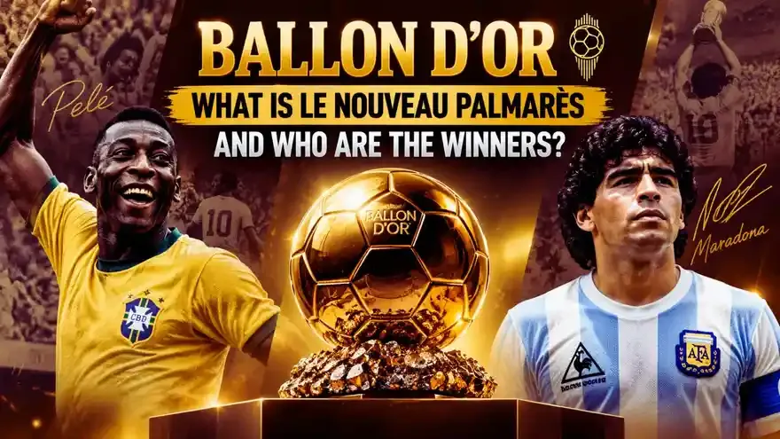 Ballon d’Or: What Is Le Nouveau Palmarès and Who Are the Winners?