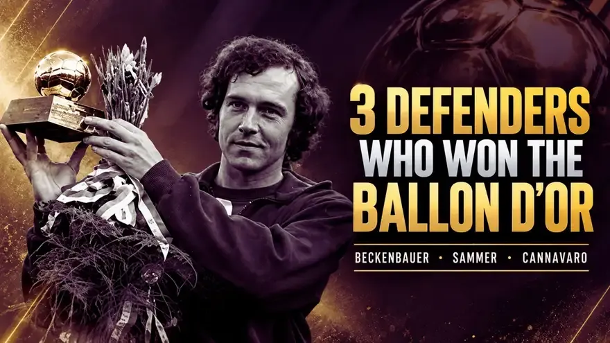 3 Defenders Who Have Won the Ballon d’Or in Football History