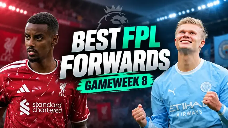 Top 5 Best FPL Forwards this week: GW8, Premier League 2026-27