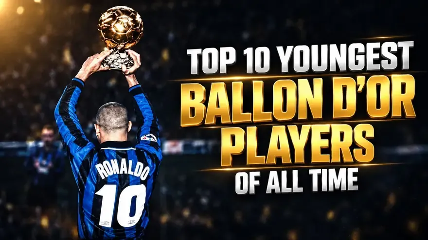 Top 10 Youngest Ballon d’Or Winners of All Time
