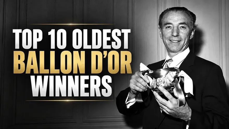 Top 10 Oldest Ballon d’Or Winners of All Time