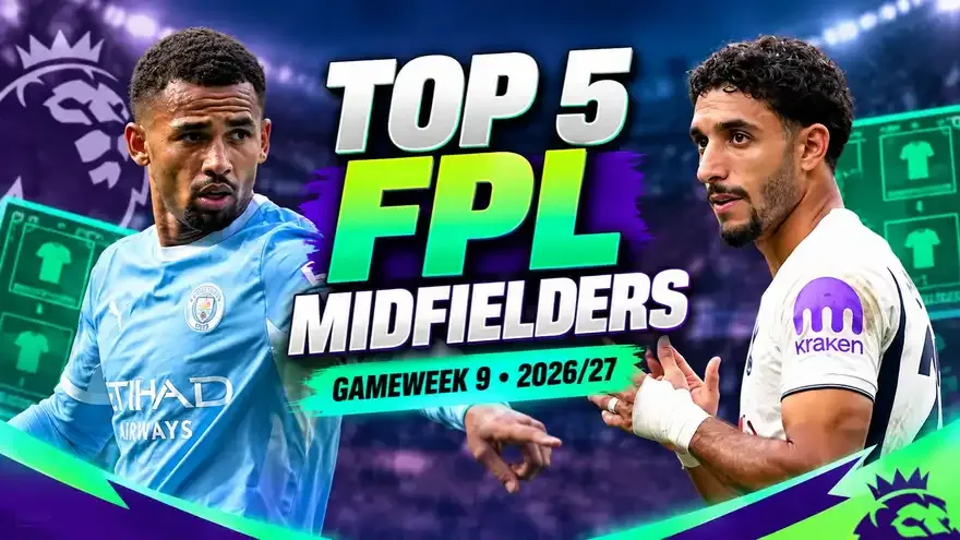 Top 5 Best FPL Midfielders This week: GW9 Premier League 2026-27
