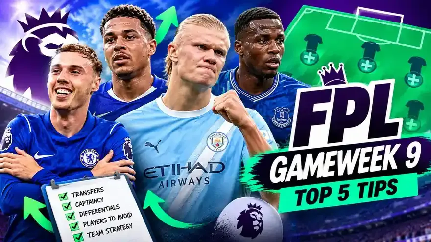 FPL tips for this week - Gameweek 9 (GW9) Premier League 2026-27